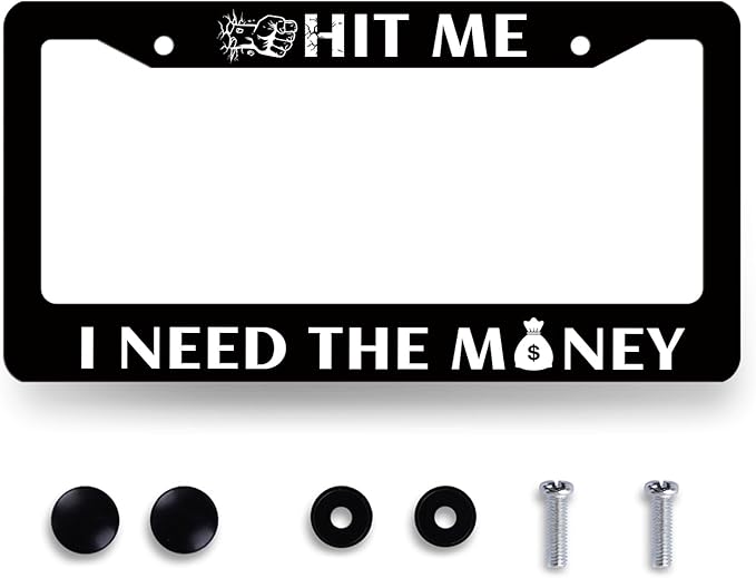 Funny License Plate Frame Hit Me I Need The Money License Plate Holder by RNKATIH