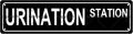 URINATION STATION Space Metal Tin Street Sign Bar Cafe Garage Cave Home Room by Unknown
