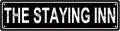 THE STAYING INN Space Metal Tin Street Sign Bar Cafe Garage Cave Home Room Wall by Unknown