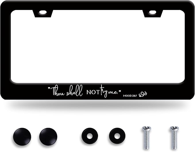 Thou Shall Not Try Me Mood 24:7 License Plate Frame Funny Text License Plate by BRAGHRTED