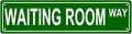 WAITING ROOM WAY SPACE Metal Tin Street Sign Bar Cafe Garage Cave Home Room by Unknown