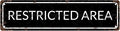 RESTRICTED AREA Space Vintage Metal Tin Street Sign Bar Cafe Garage Cave Home by Unknown