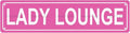 LADY LOUNGE Space Metal Tin Street Sign Bar Cafe Garage Cave Home Room Wall by Unknown