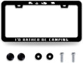 I'D Rather Be Camping License Plate Frame Funny Camper License Plate Frames by BRAGHRTED