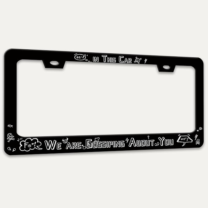 in This Car We are Gossiping About You License Plate Frame Funny Text License - Image 7