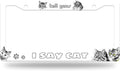Cute Cats License Plate Frame Tell Your I Say Cat License Plate Stainless Steel by GORSNKYE