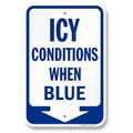 SmartSign 18 x 12 inch Icy Conditions When Blue Sign by SmartSign