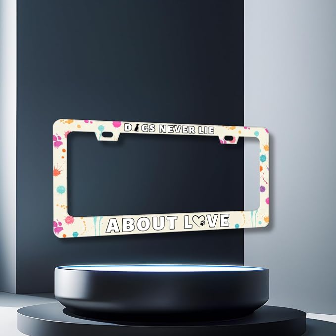 Dog License Plate Frame Dogs Never Lie About Love License Plate Stainless Steel - Image 6