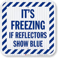 SmartSign It's Freezing If Reflectors Show Blue Sign by SmartSign