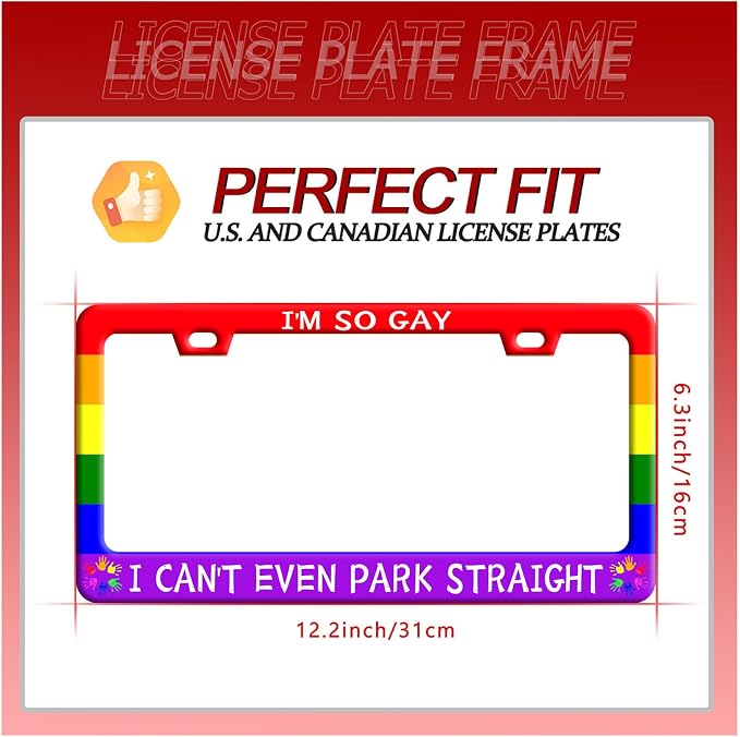 Gay License Plate Frame I'm so Gay I Can't Even Park Straight LGBT Funny - Image 7