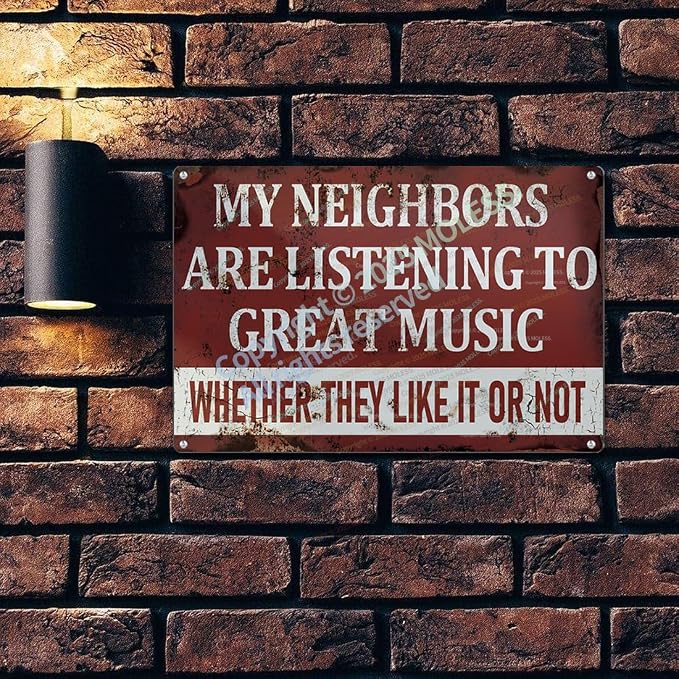 'My Neighbors Are Listening to Great Music' Funny Man Cave Decor - Image 3