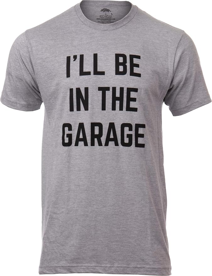I'll Be in The Garage | Funny Dad Joke Grandpa Woodwork Workshop Handyman by AnnArborT-shirtCo