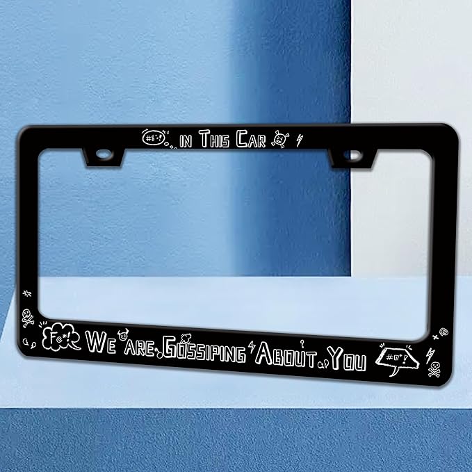 in This Car We are Gossiping About You License Plate Frame Funny Text License - Image 2